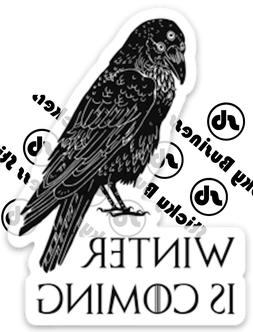 Game of Thrones Crow Winter is Coming 3 inch Vinyl Sticker l