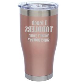 Rose Gold Stainless Steel Tumbler Mug I Teach Toddlers What'