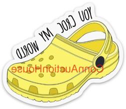 VSCO Crocs &ldquo;You Croc My World&rdquo; Sticker Hydro Flask Lapto