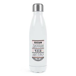 Whatever Happens Keep Smiling Quote Double Wall Water Bottle
